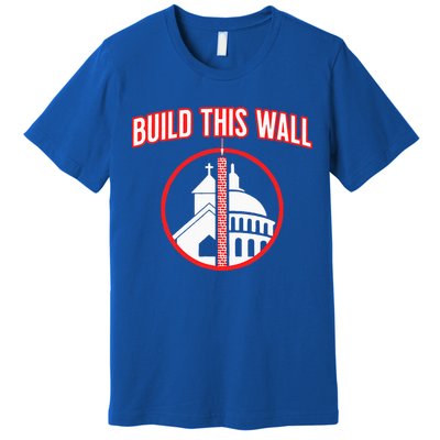 Build This Wall Separation Of Church And State Premium T-Shirt