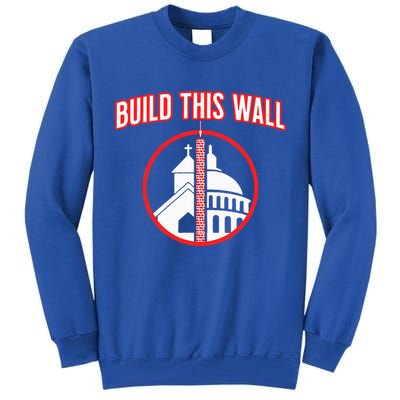 Build This Wall Separation Of Church And State Tall Sweatshirt
