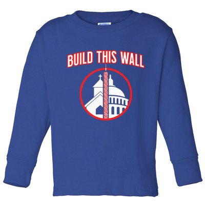 Build This Wall Separation Of Church And State Toddler Long Sleeve Shirt