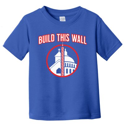 Build This Wall Separation Of Church And State Toddler T-Shirt