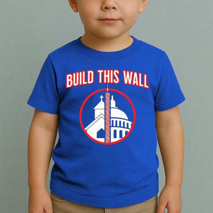 Build This Wall Separation Of Church And State Toddler T-Shirt
