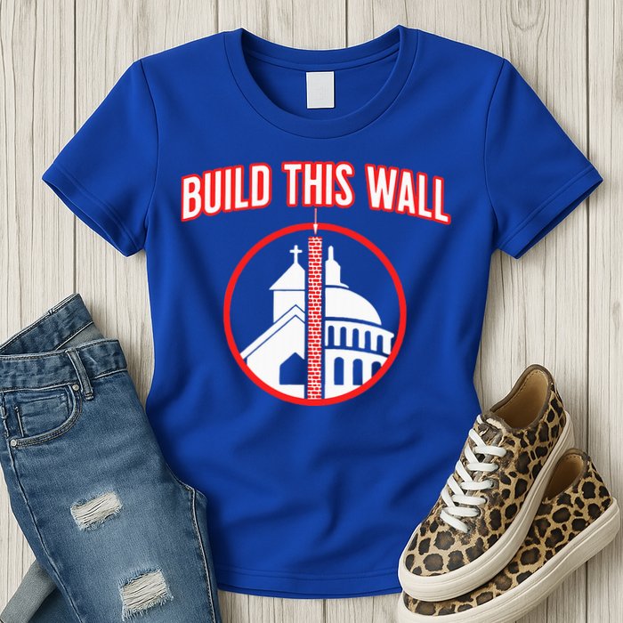 Build This Wall Separation Of Church And State Womens T-Shirt