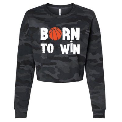 Born To Win Basketball Bball Baller Playing Basketball Cropped Pullover Crew