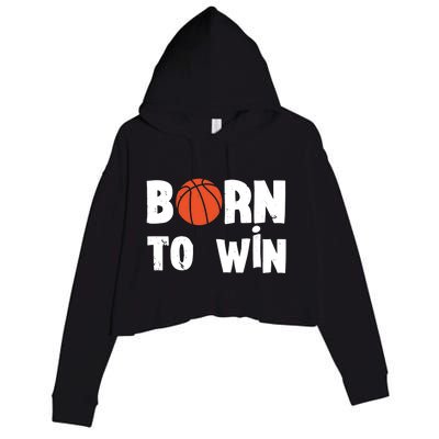 Born To Win Basketball Bball Baller Playing Basketball Crop Fleece Hoodie