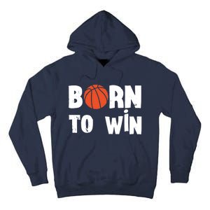 Born To Win Basketball Bball Baller Playing Basketball Tall Hoodie