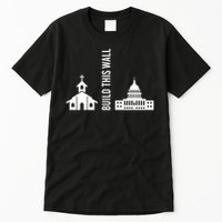 Build This Wall Ironic Separate Church And State Tall T-Shirt