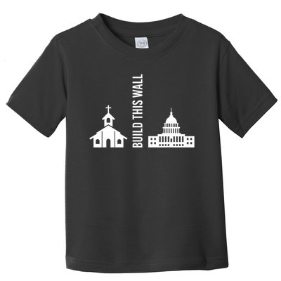 Build This Wall Ironic Separate Church And State Toddler T-Shirt