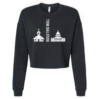 Build This Wall Ironic Separate Church And State Cropped Pullover Crew