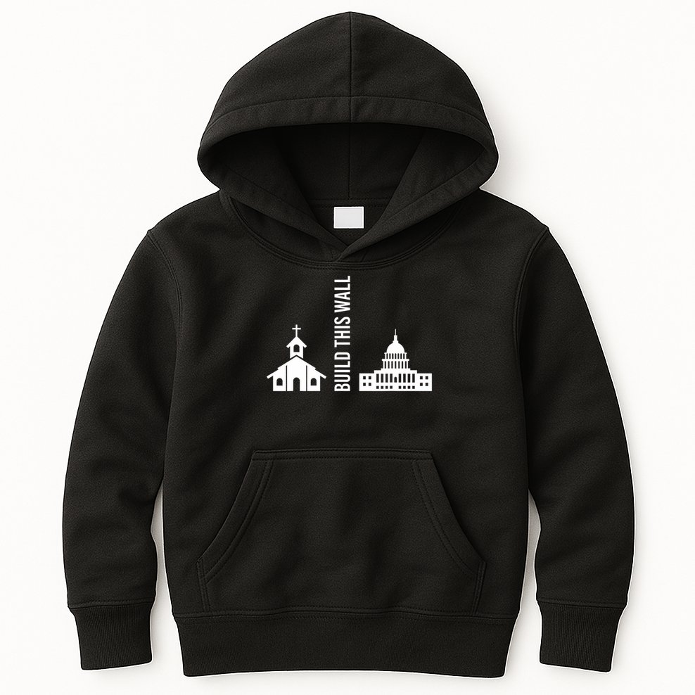 Build This Wall Ironic Separate Church And State Kids Hoodie