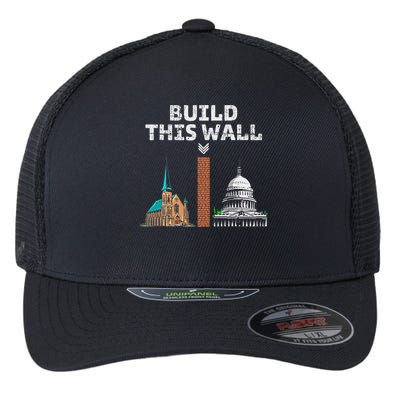 Build This Wall Separate Church And State Flexfit Unipanel Trucker Cap