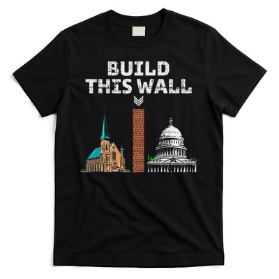 Build This Wall Separate Church And State T-Shirt