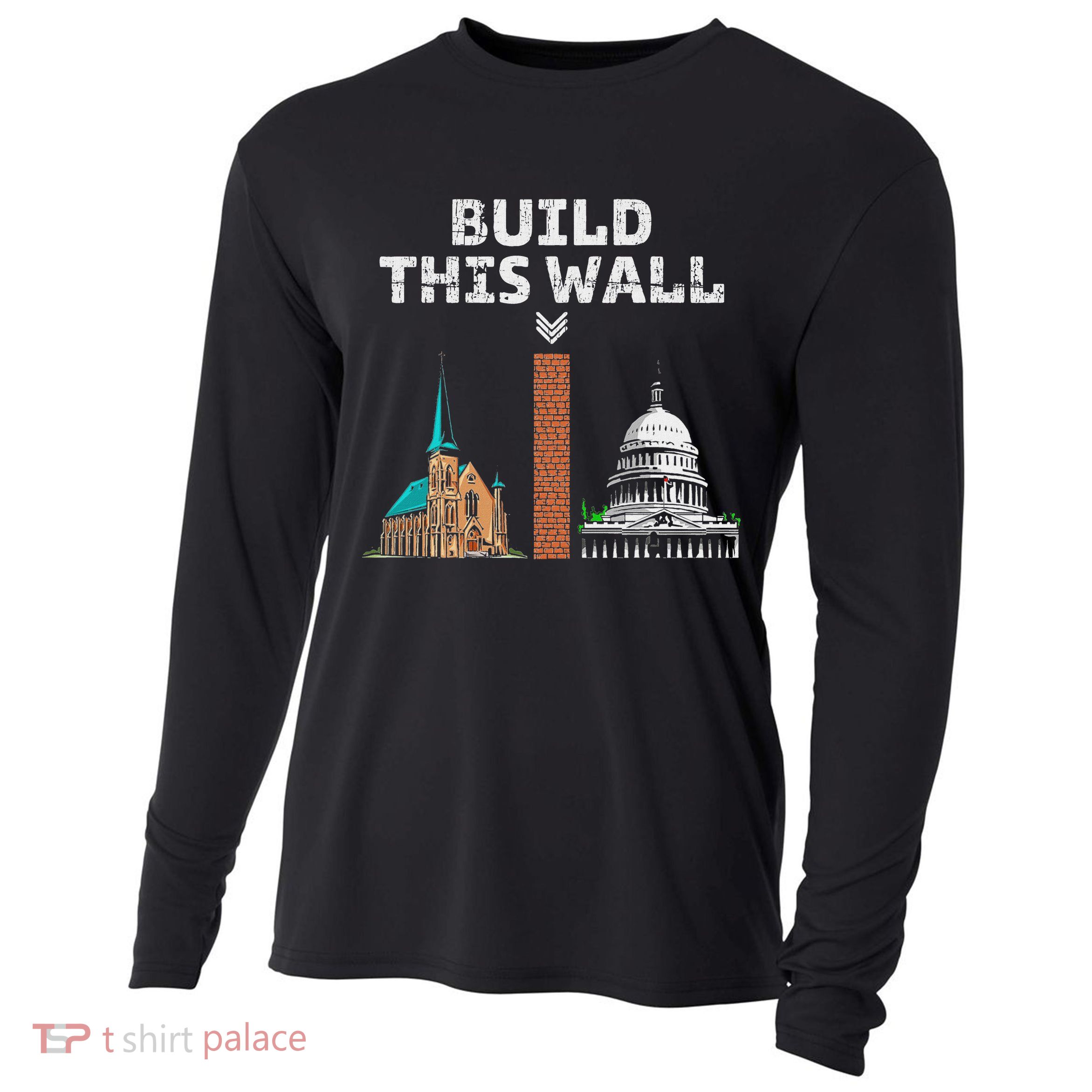 Build This Wall Separate Church And State Cooling Performance Long Sleeve Crew