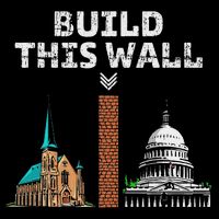 Build This Wall Separate Church And State Poster
