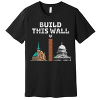 Build This Wall Separate Church And State Premium T-Shirt