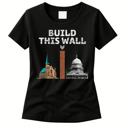 Build This Wall Separate Church And State Womens T-Shirt