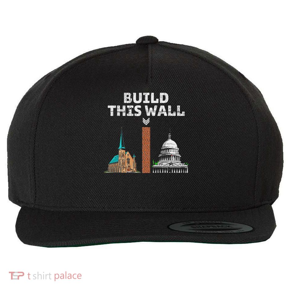 Build This Wall Separate Church And State Wool Snapback Cap