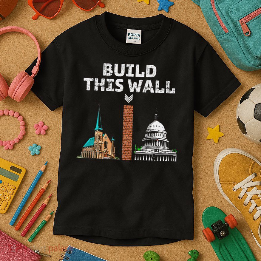 Build This Wall Separate Church And State Kids T-Shirt