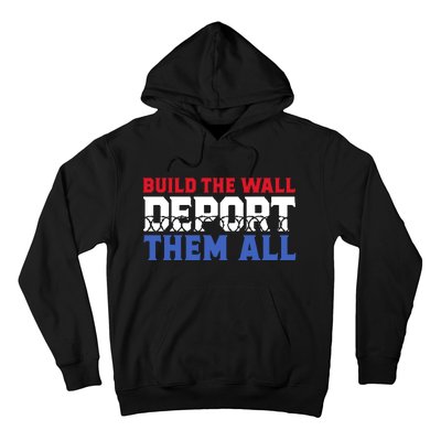 Build The Wall Deport Them All Hoodie