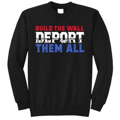 Build The Wall Deport Them All Sweatshirt