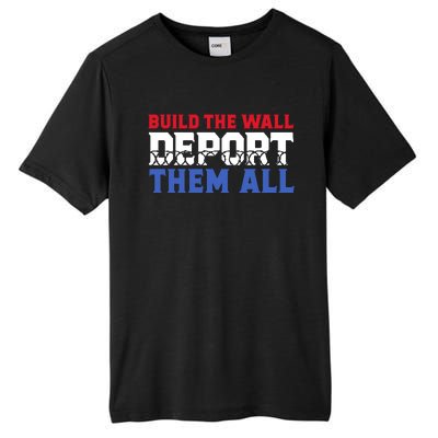 Build The Wall Deport Them All Tall Fusion ChromaSoft Performance T-Shirt