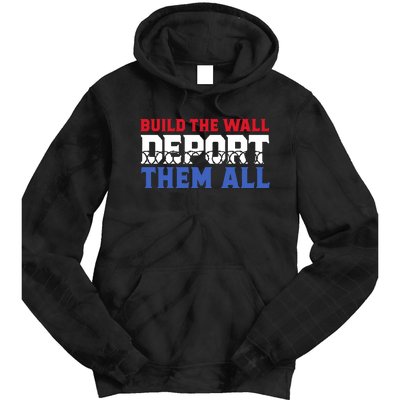 Build The Wall Deport Them All Tie Dye Hoodie