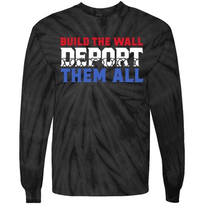 Build The Wall Deport Them All Tie-Dye Long Sleeve Shirt