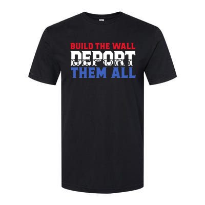 Build The Wall Deport Them All Softstyle CVC T-Shirt