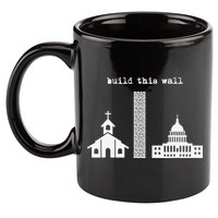 Build This Wall Ironic Separate Church and State 11oz C Handle Ceramic Mug