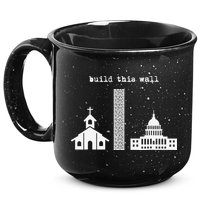 Build This Wall Ironic Separate Church and State 15oz Campfire Ceramic Mug