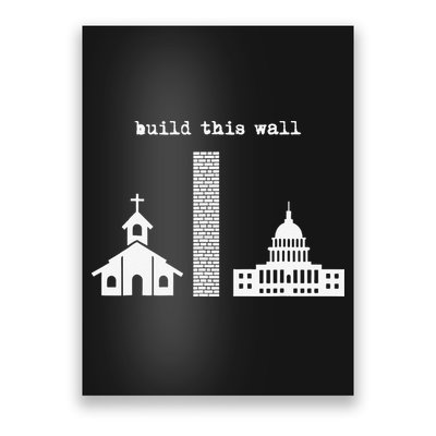 Build This Wall Ironic Separate Church and State Poster