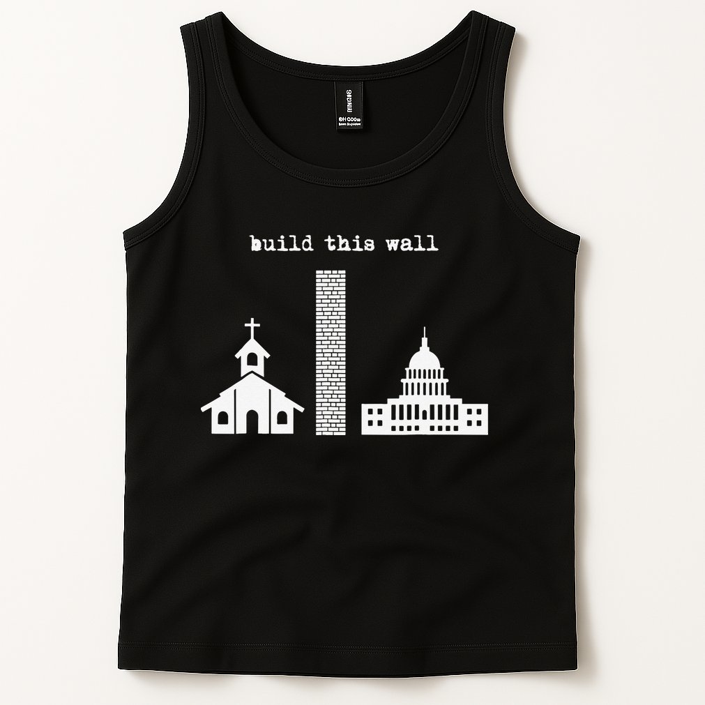 Build This Wall Ironic Separate Church and State Tank Top