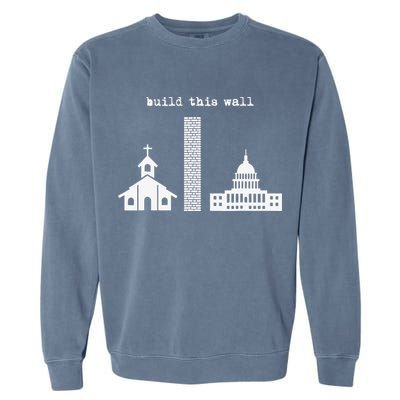 Build This Wall Ironic Separate Church and State Garment-Dyed Sweatshirt