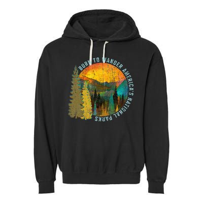 Born To Wander Americas National Parks Garment-Dyed Fleece Hoodie