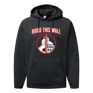 Build This Wall Separation Of Church And State Performance Fleece Hoodie