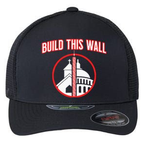 Build This Wall Separation Of Church And State Flexfit Unipanel Trucker Cap