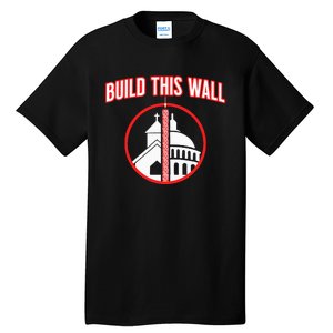 Build This Wall Separation Of Church And State Tall T-Shirt