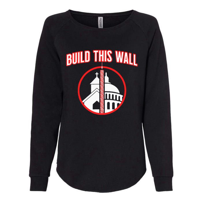 Build This Wall Separation Of Church And State Womens California Wash Sweatshirt