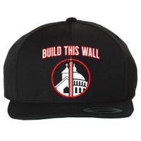 Build This Wall Separation Of Church And State Wool Snapback Cap