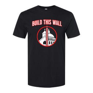 Build This Wall Separation Of Church And State Softstyle CVC T-Shirt