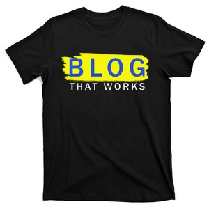 blog that works T-Shirt