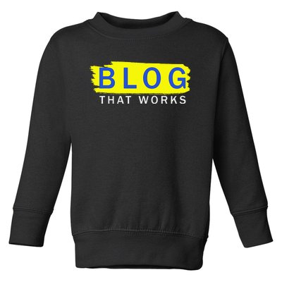 blog that works Toddler Sweatshirt