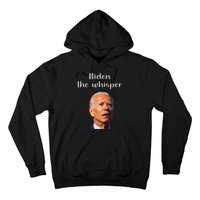 Biden The Whisper Funny Anti Joe Biden Hoodie