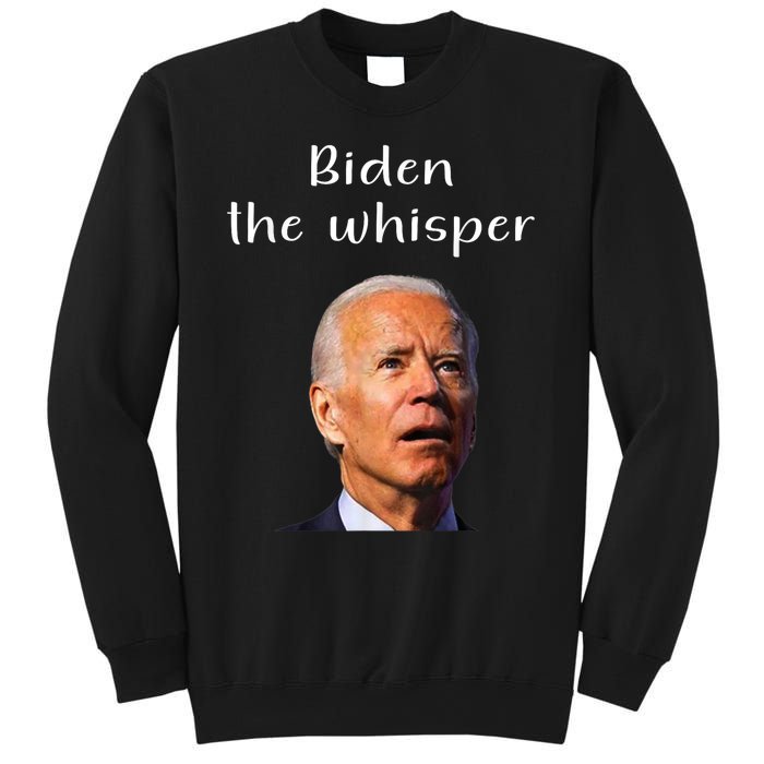 Biden The Whisper Funny Anti Joe Biden Sweatshirt