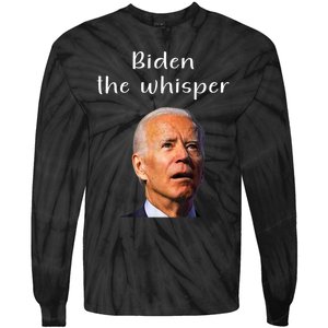 Biden The Whisper Funny Anti Joe Biden Tie-Dye Long Sleeve Shirt