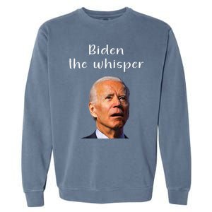 Biden The Whisper Funny Anti Joe Biden Garment-Dyed Sweatshirt