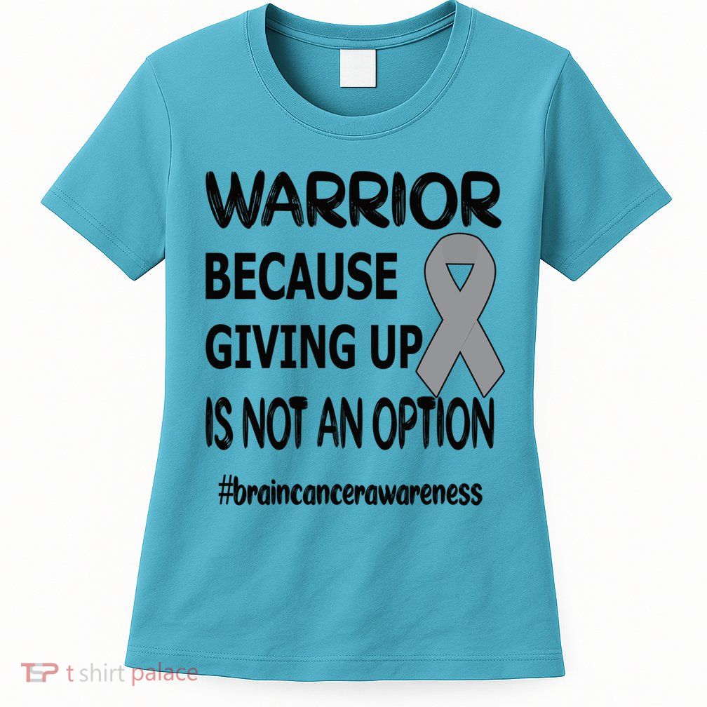 Brain Tumor Warrior Brain Cancer Awareness Ribbon Gift Womens T-Shirt