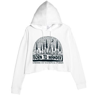 Born To Wander AmericaS National Parks Nature Crop Fleece Hoodie