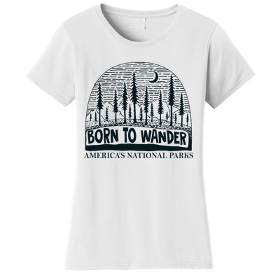 Born To Wander AmericaS National Parks Nature Women's T-Shirt