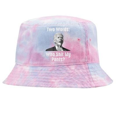 Biden Two Words Who Shit My Pants Tie-Dyed Bucket Hat