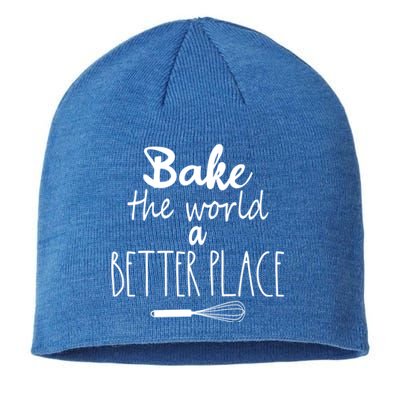 Bake The World A Better Place I Funny Baking Baker Cooking Gift Sustainable Beanie